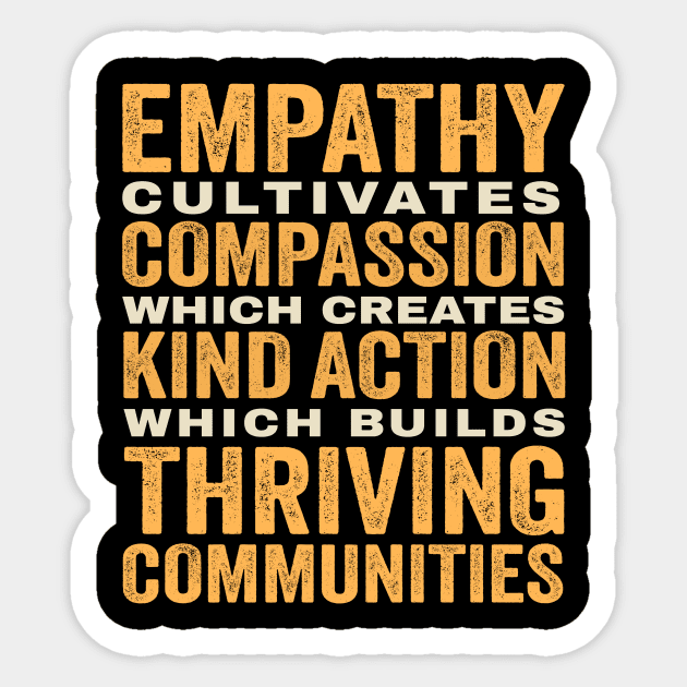 Empathy Compassion Kind Action Communities - vintage style Sticker by SUMAMARU